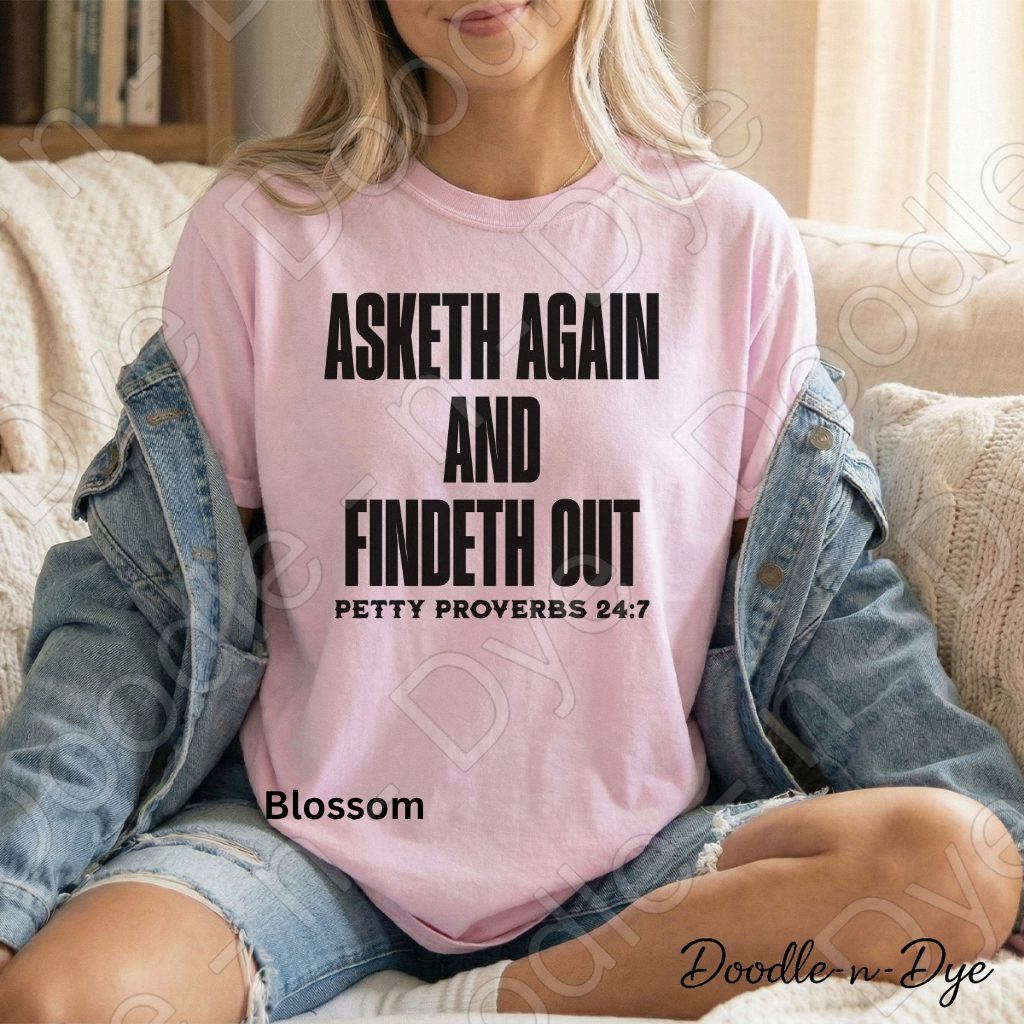 Asketh Again and Findeth Out Tee, Comfort Colors Shirt, Petty Proverbs Christian Humor