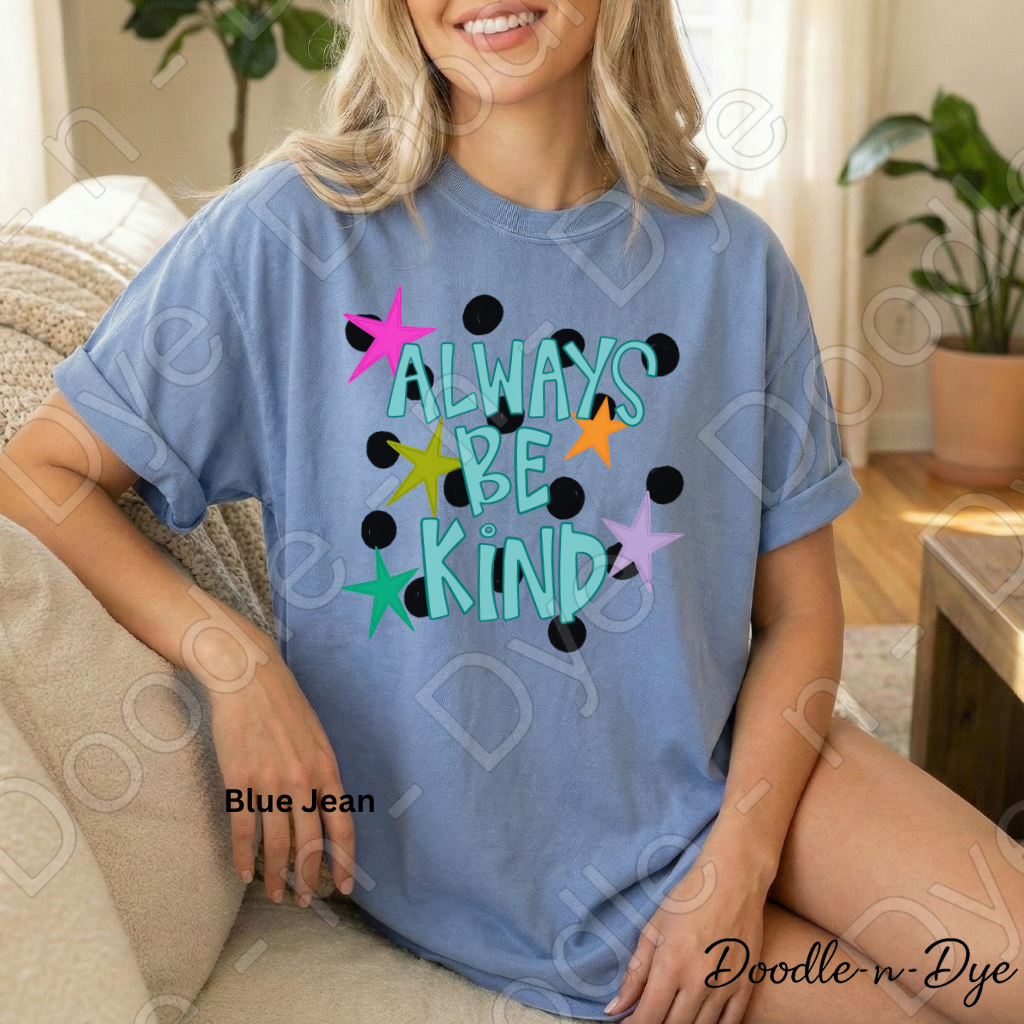 Always Be Kind Comfort Colors Tee, Positive Message Shirt, Be Kind Inspirational Tee, Gift for Her, Teacher Motivational Message T shirt