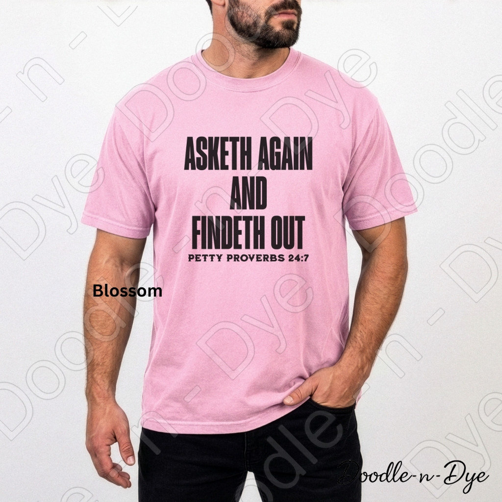 Asketh Again and Findeth Out Tee, Comfort Colors Shirt, Petty Proverbs Christian Humor