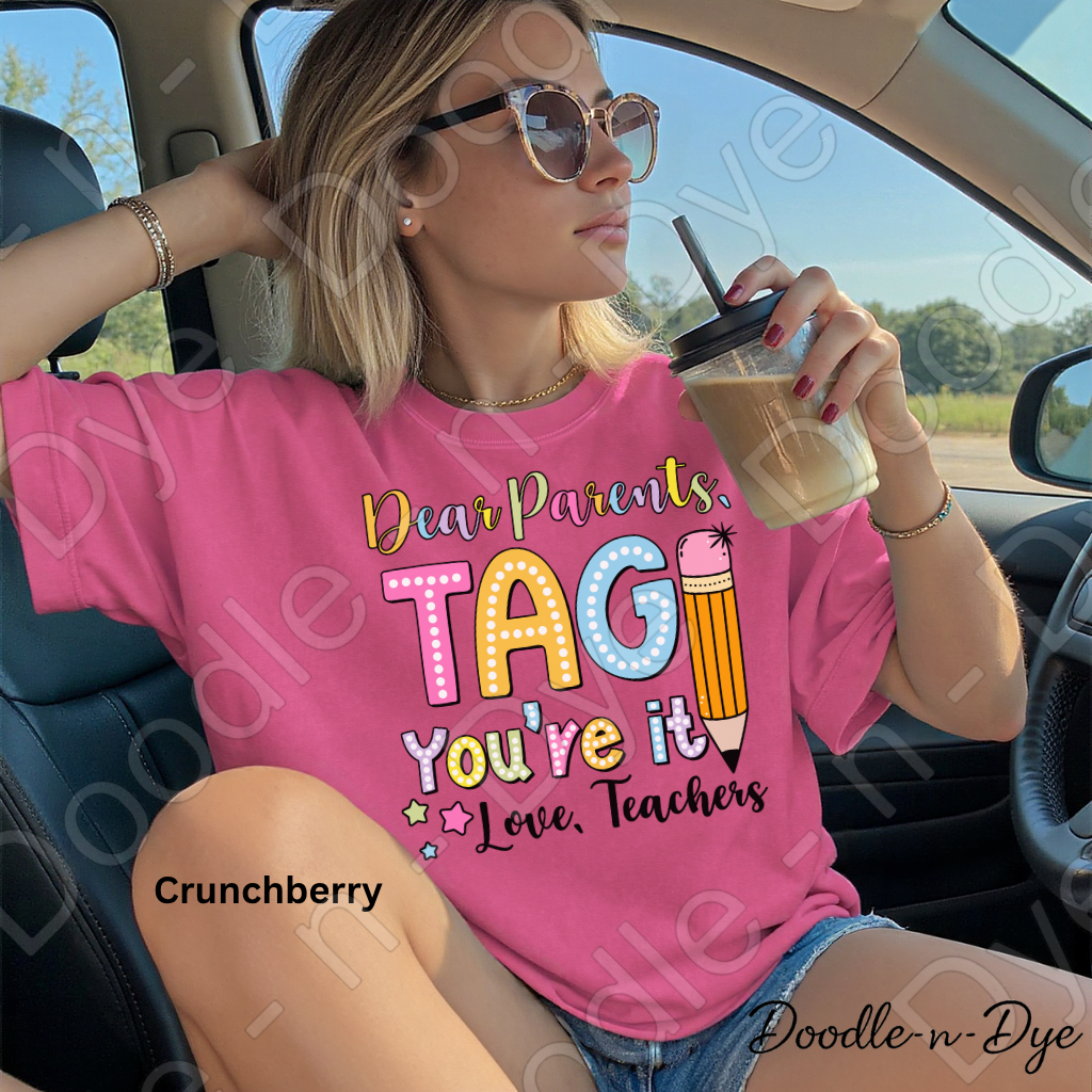 Dear Parents Teacher Comfort Colors Tee, Tag You're It Love Teacher Shirt, Teacher Summer Shirt, Gift for Teacher, Teacher Appreciation Gift, End of School Year Teacher T-Shirt