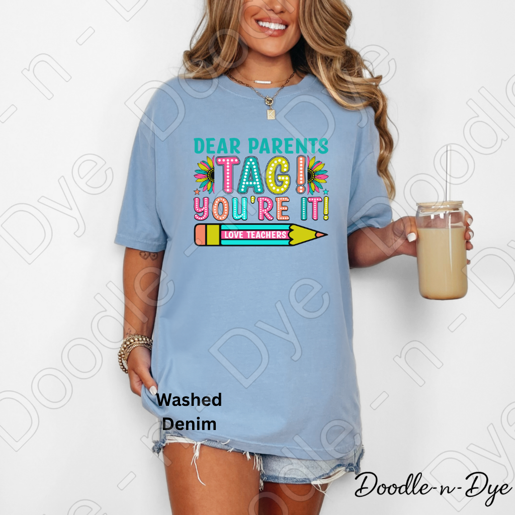 Tag You're It Teacher Comfort Colors Tee, Dear Parents Shirt, End of School T-Shirt, Teacher Summer Shirt, Funny Teacher Graphic Tee, Last Day of School Tshirt, Gift for Teacher, Teacher Appreciation Gift
