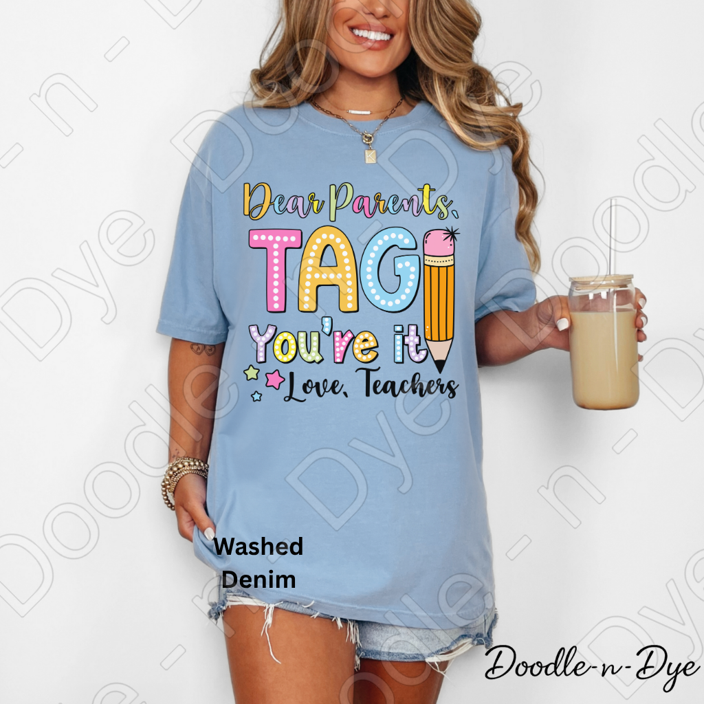 Dear Parents Teacher Comfort Colors Tee, Tag You're It Love Teacher Shirt, Teacher Summer Shirt, Gift for Teacher, Teacher Appreciation Gift, End of School Year Teacher T-Shirt