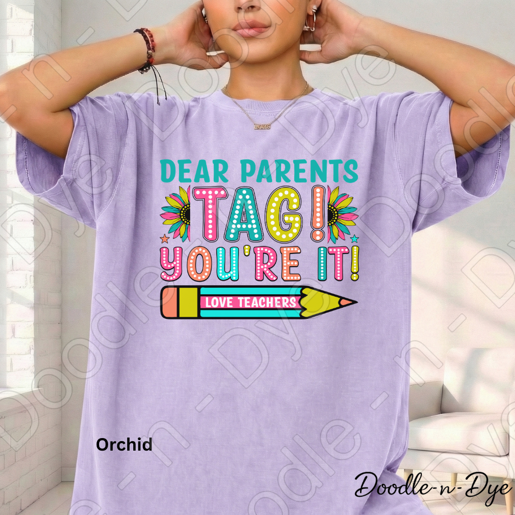 Tag You're It Teacher Comfort Colors Tee, Dear Parents Shirt, End of School T-Shirt, Teacher Summer Shirt, Funny Teacher Graphic Tee, Last Day of School Tshirt, Gift for Teacher, Teacher Appreciation Gift