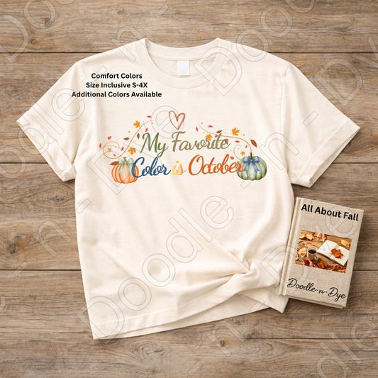 My Favorite Color Is October Shirt, Fall Comfort Colors Tee, Pumpkin Season Shirt, Cozy Season Tee, Graphic Tee, Cozy Fall Shirt, Doodle-n-Dye Original