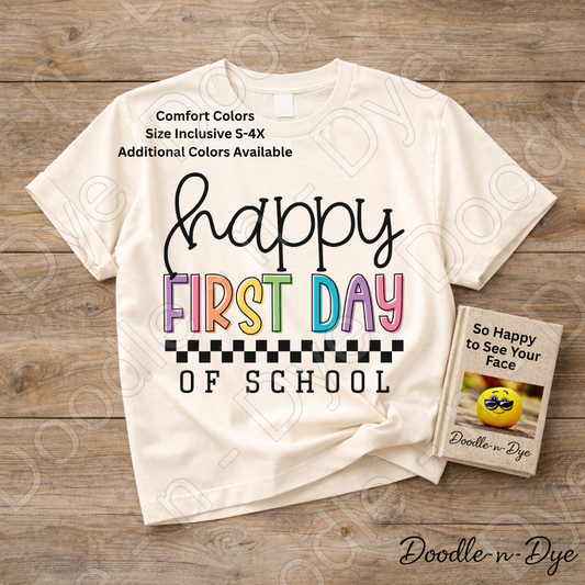 Happy First Day of School Shirt – Comfort Colors Back to School Tee, Teacher & Student School Spirit Shirt