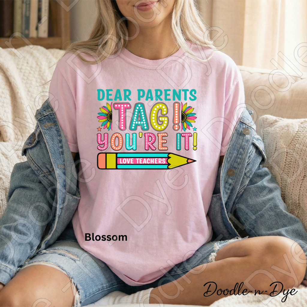 Tag You're It Teacher Comfort Colors Tee, Dear Parents Shirt, End of School T-Shirt, Teacher Summer Shirt, Funny Teacher Graphic Tee, Last Day of School Tshirt, Gift for Teacher, Teacher Appreciation Gift