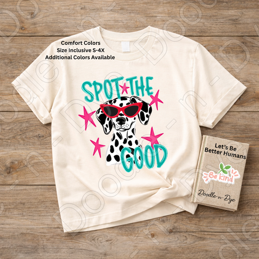 Spot the Good Inspirational Comfort Colors Tee, Positive Message Shirt, Encouraging School Outfit, Cute Dalmatian Kindness Tee, Back‑to‑School Graphic Shirt