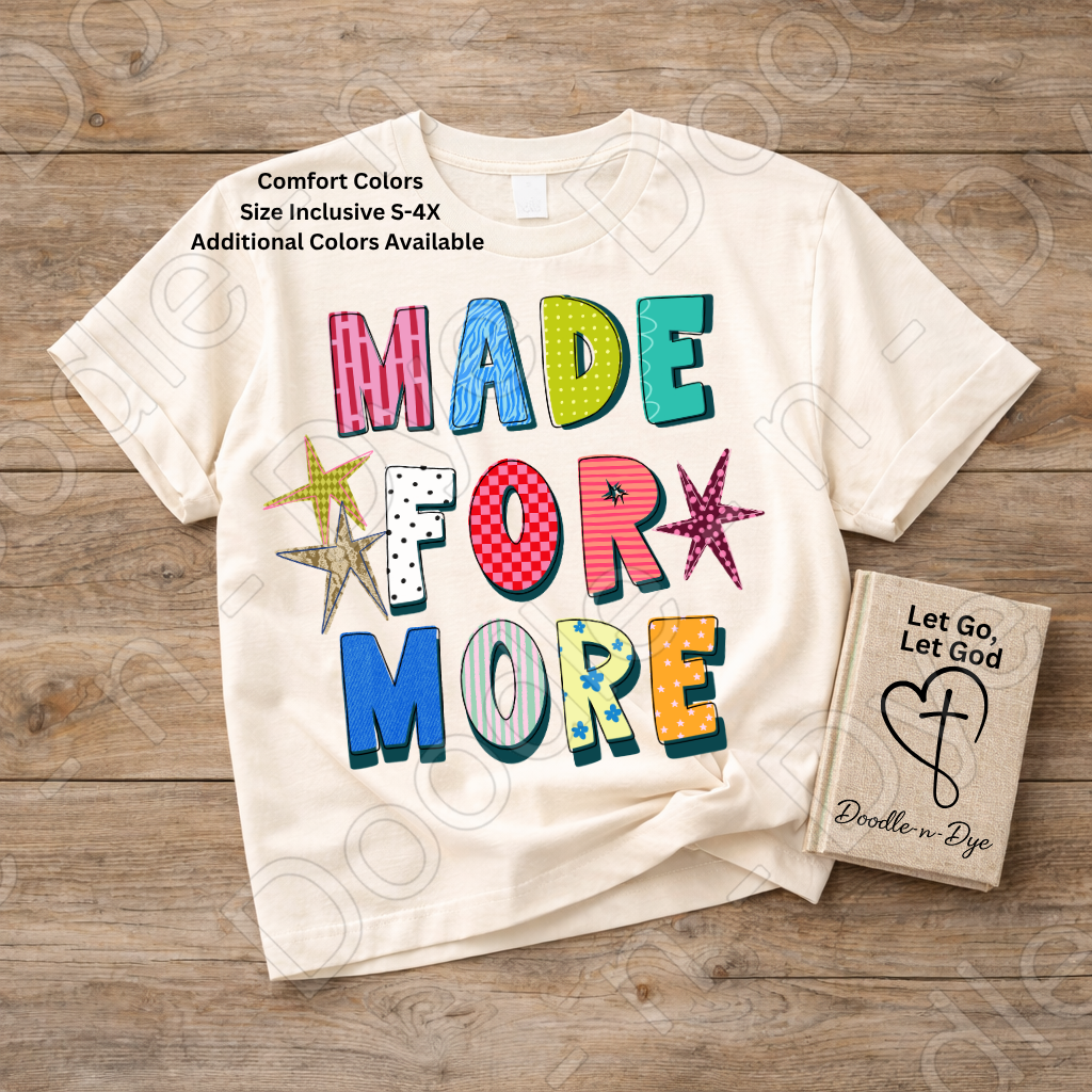 Made for More Comfort Colors Tee, Faith Inspired Shirt for Women, Encouraging Christian Tee, Positive Message Shirt, Inspirational Faith-Based Tee, Faith Graphic Tee