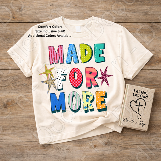 Made for More Comfort Colors Tee, Faith Inspired Shirt for Women, Encouraging Christian Tee, Positive Message Shirt, Inspirational Faith-Based Tee, Faith Graphic Tee
