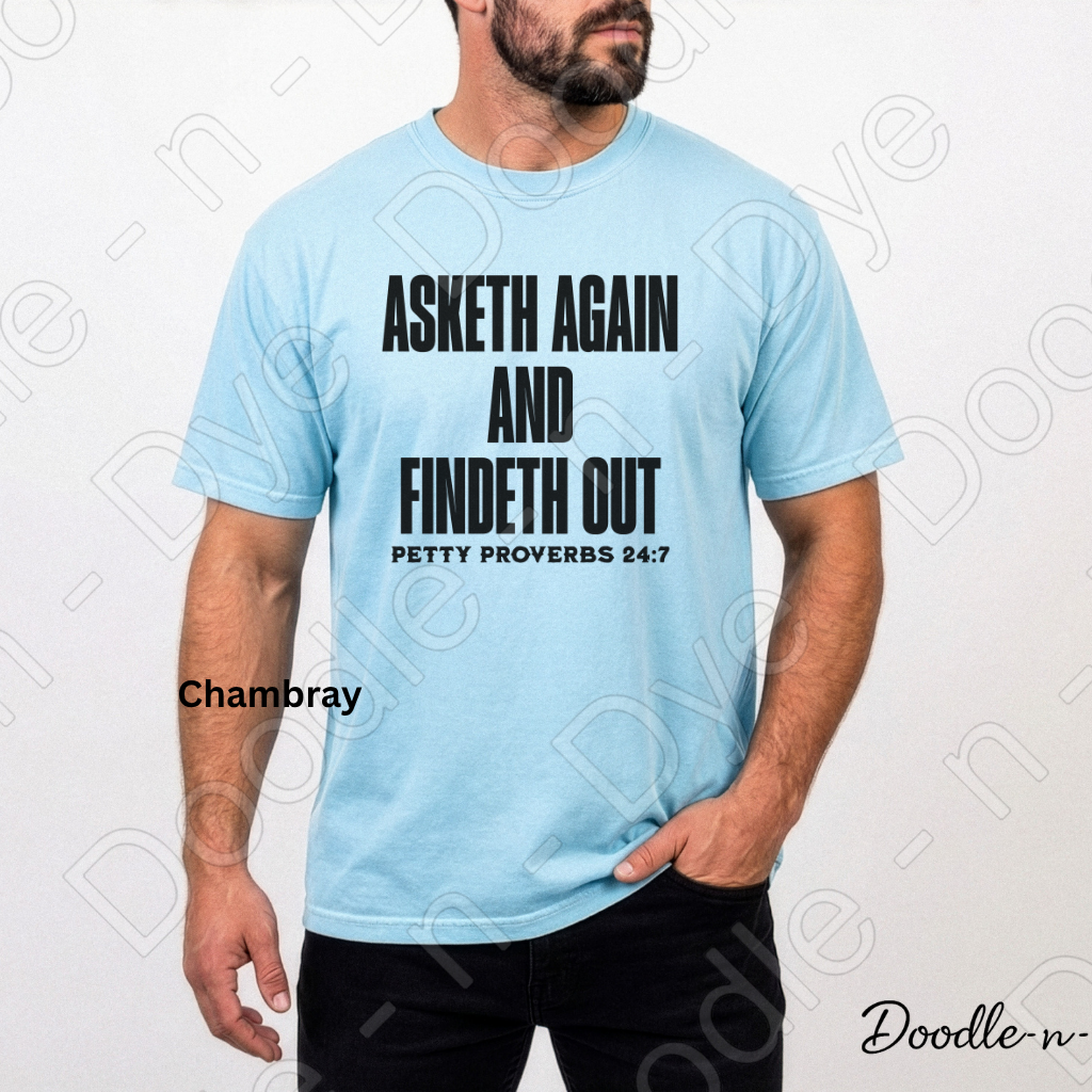 Asketh Again and Findeth Out Tee, Comfort Colors Shirt, Petty Proverbs Christian Humor