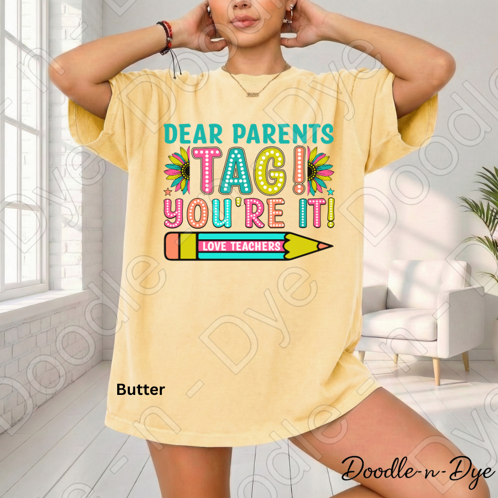 Tag You're It Teacher Comfort Colors Tee, Dear Parents Shirt, End of School T-Shirt, Teacher Summer Shirt, Funny Teacher Graphic Tee, Last Day of School Tshirt, Gift for Teacher, Teacher Appreciation Gift