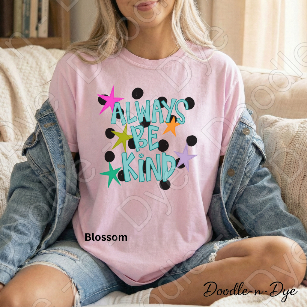 Always Be Kind Comfort Colors Tee, Positive Message Shirt, Be Kind Inspirational Tee, Gift for Her, Teacher Motivational Message T shirt