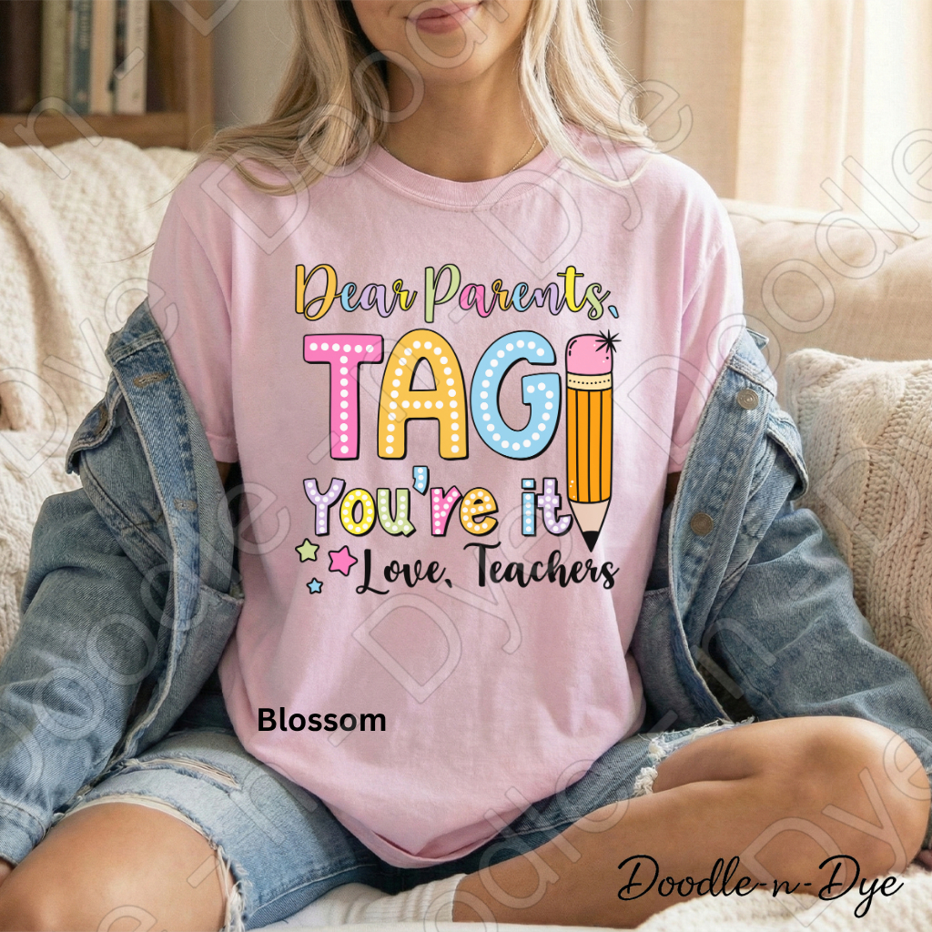 Dear Parents Teacher Comfort Colors Tee, Tag You're It Love Teacher Shirt, Teacher Summer Shirt, Gift for Teacher, Teacher Appreciation Gift, End of School Year Teacher T-Shirt