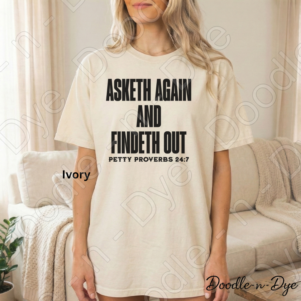 Asketh Again and Findeth Out Tee, Comfort Colors Shirt, Petty Proverbs Christian Humor