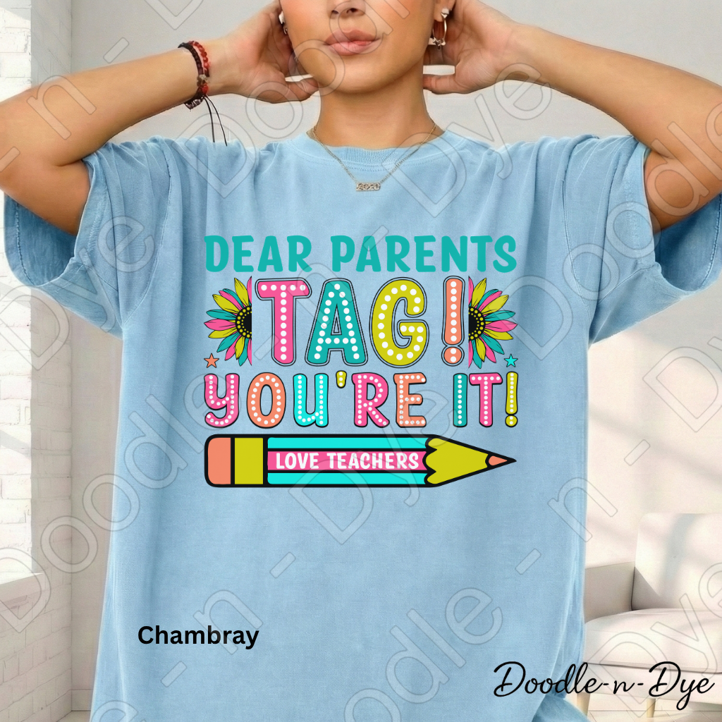 Tag You're It Teacher Comfort Colors Tee, Dear Parents Shirt, End of School T-Shirt, Teacher Summer Shirt, Funny Teacher Graphic Tee, Last Day of School Tshirt, Gift for Teacher, Teacher Appreciation Gift