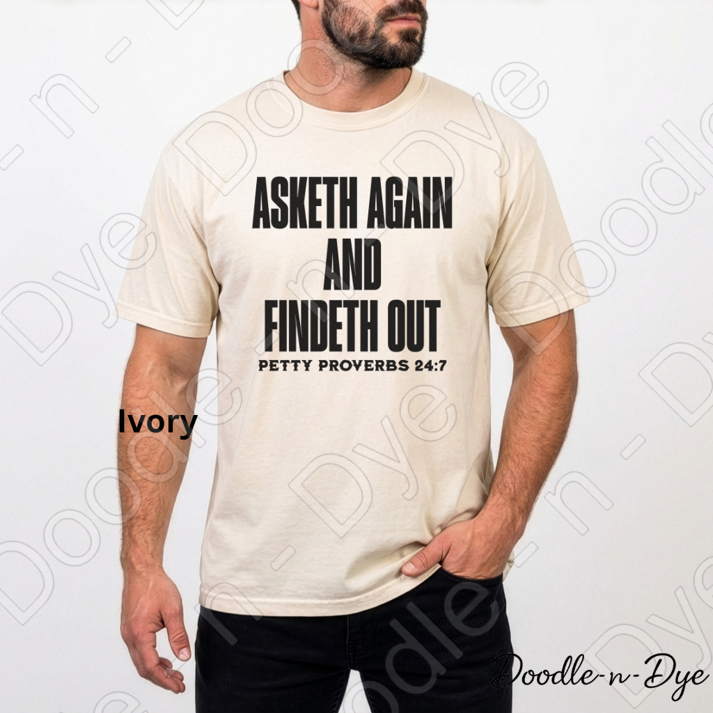 Asketh Again and Findeth Out Tee, Comfort Colors Shirt, Petty Proverbs Christian Humor
