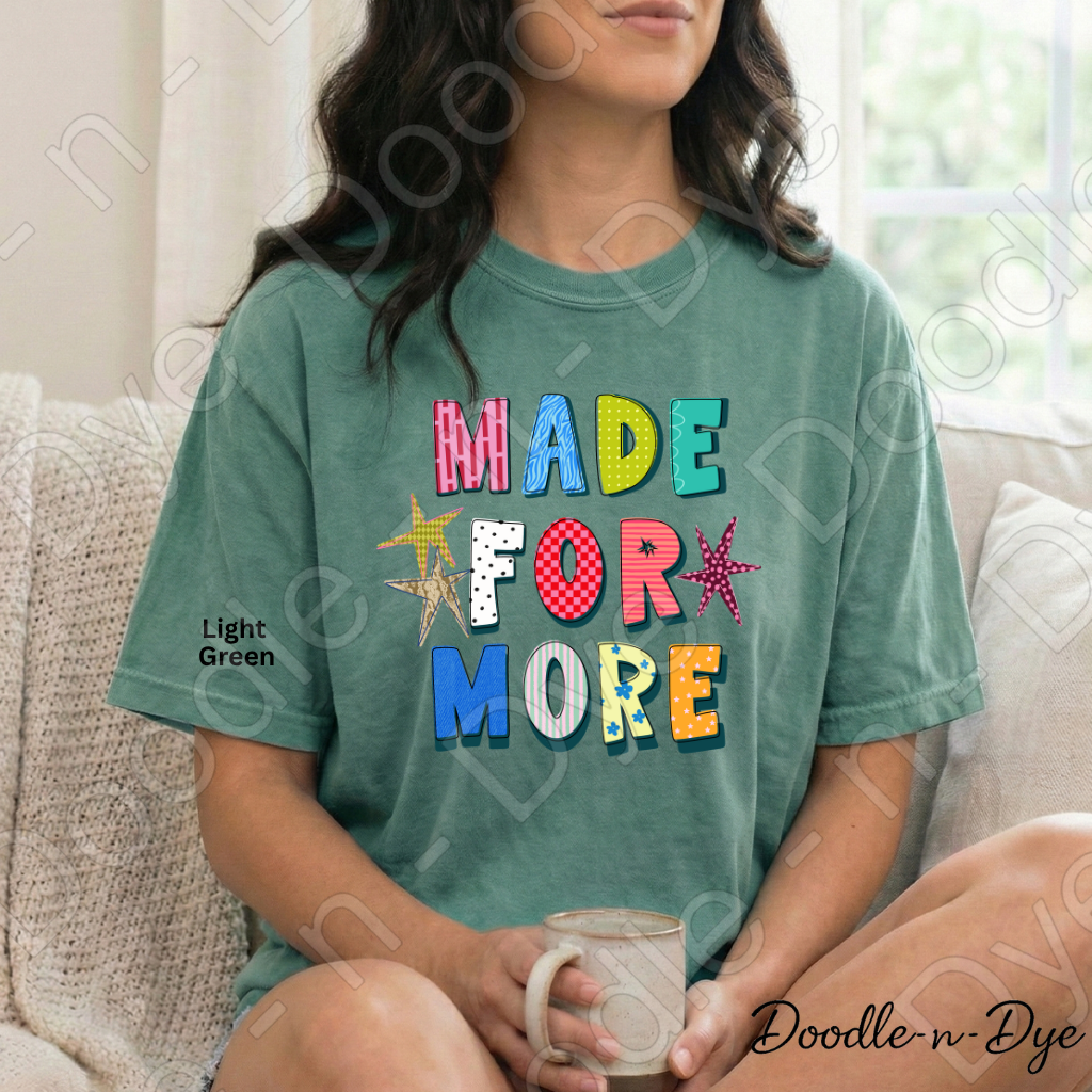 Made for More Comfort Colors Tee, Faith Inspired Shirt for Women, Encouraging Christian Tee, Positive Message Shirt, Inspirational Faith-Based Tee, Faith Graphic Tee