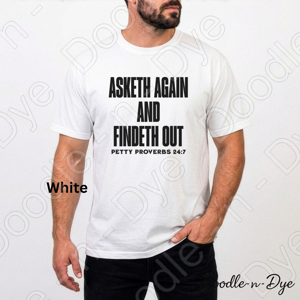 Asketh Again and Findeth Out Tee, Comfort Colors Shirt, Petty Proverbs Christian Humor