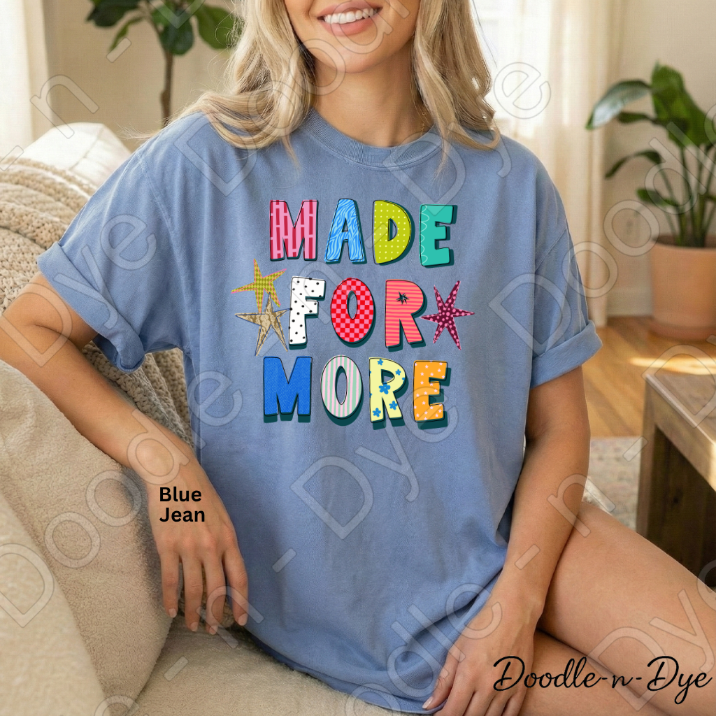 Made for More Comfort Colors Tee, Faith Inspired Shirt for Women, Encouraging Christian Tee, Positive Message Shirt, Inspirational Faith-Based Tee, Faith Graphic Tee