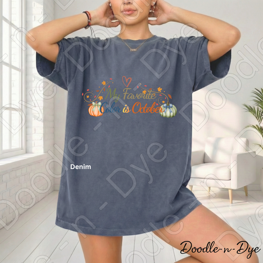 My Favorite Color Is October Shirt, Fall Comfort Colors Tee, Pumpkin Season Shirt, Cozy Season Tee, Graphic Tee, Cozy Fall Shirt, Doodle-n-Dye Original