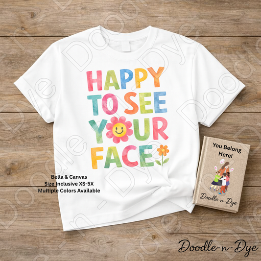 Happy to See Your Face Shirt – Bella Canvas 3001 Teacher Tee - Teacher Appreciation T-Shirt