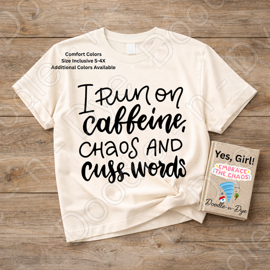 I Run on Caffeine Chaos and Cuss Words Shirt, Funny Mom Tee, Sarcastic Mom Shirt, Comfort Colors 1717, Graphic Tee for Moms