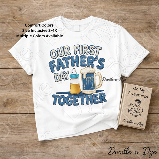 Our First Father’s Day Together Shirt – Comfort Colors Tee - Father's Day Gift - First Father's Day Together