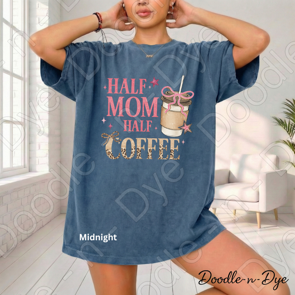 Half Mom Half Coffee Shirt, Comfort Colors Mama Life Tee, Coffee Lover Mom Shirt, Gift For Her, Funny Mom Tee