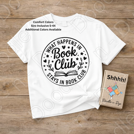 Book Club Comfort Colors Tee, Bookish Reading Lovers Shirt, What Happens in Book Club T Shirt, Stays in Book Club T-Shirt
