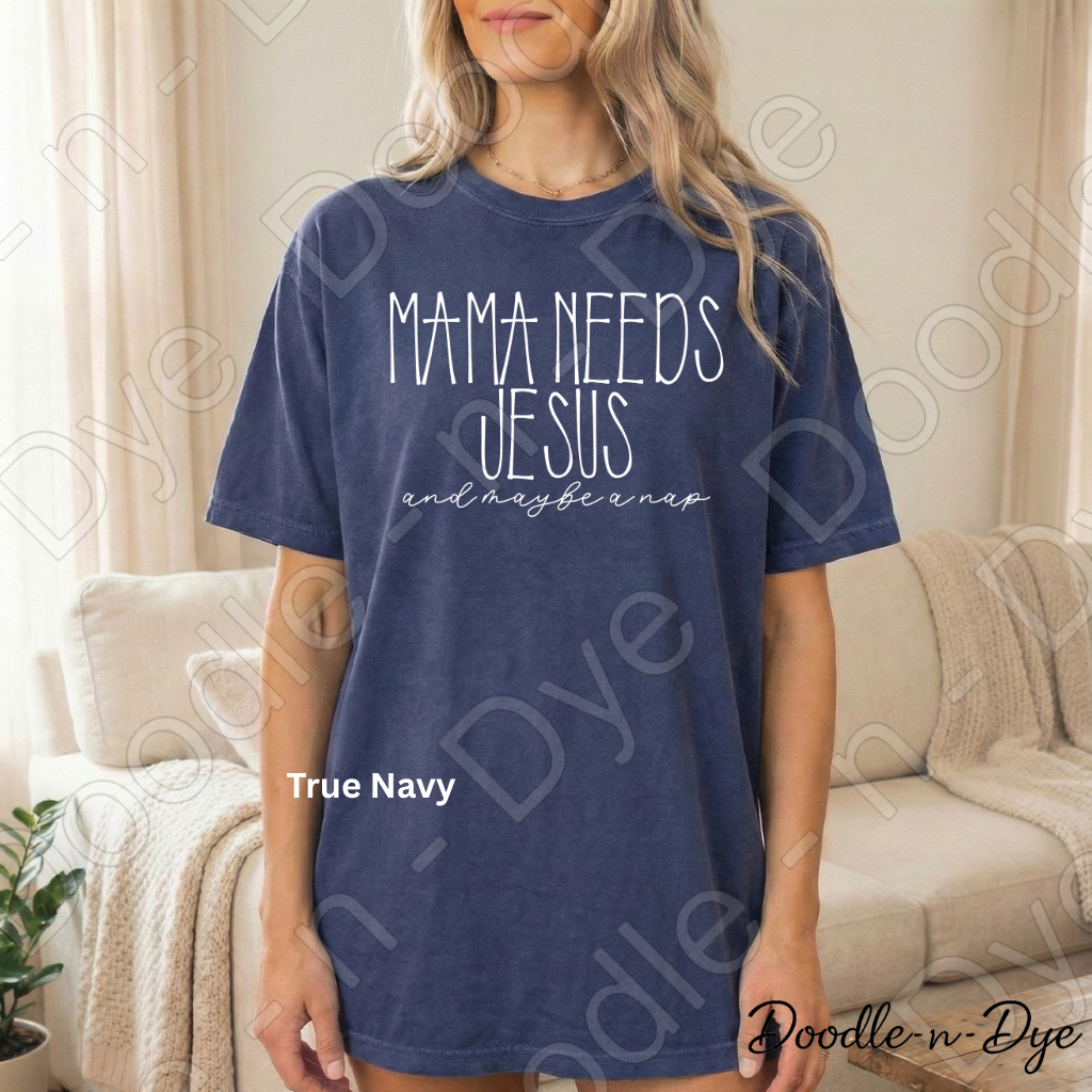 Mama Needs Jesus Comfort Colors Tee, Christian Jesus & Nap Shirt, Faith & Humor Tee, Mama Needs Jesus & Maybe a Nap T Shirt