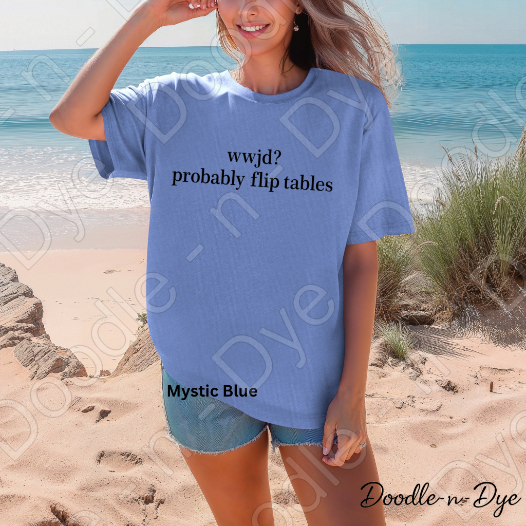 WWJD Christian Comfort Colors Tee, Probably Flip Tables Shirt, Snarky Faith T Shirt, Funny Christian T-Shirt