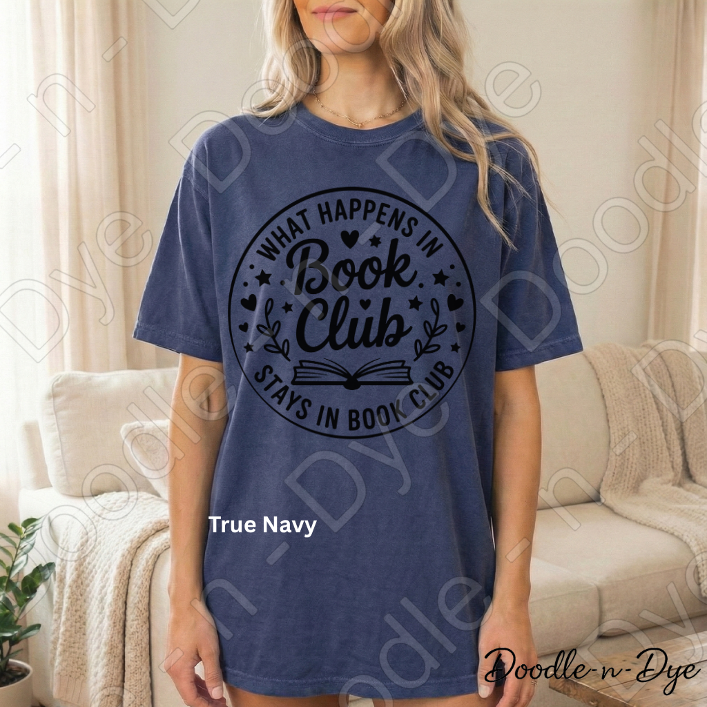 Book Club Comfort Colors Tee, Bookish Reading Lovers Shirt, What Happens in Book Club T Shirt, Stays in Book Club T-Shirt