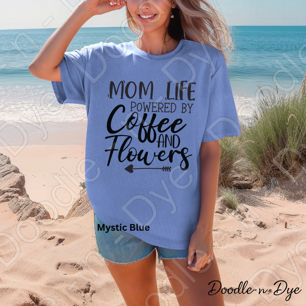 Mom Life Comfort Colors Tee, Mom Life Coffee Shirt, Powered by Coffee and Flowers Tee, Gift for Mom, Gift for Stepmom, Gift for Bonus Mom