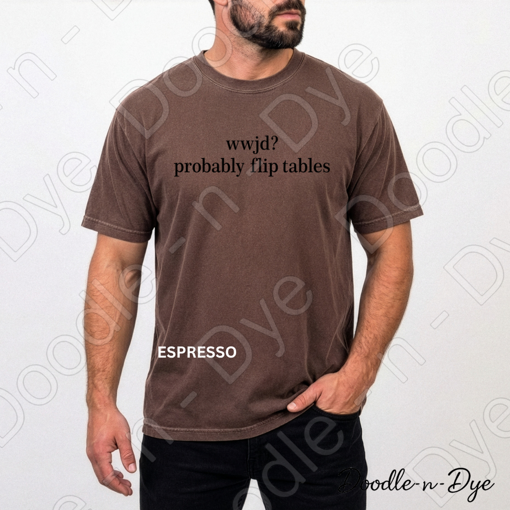 WWJD Christian Comfort Colors Tee, Probably Flip Tables Shirt, Snarky Faith T Shirt, Funny Christian T-Shirt
