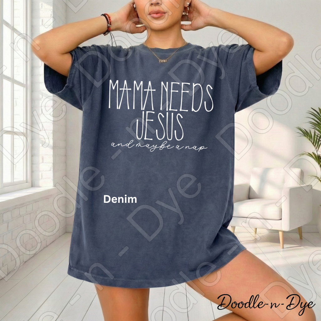 Mama Needs Jesus Comfort Colors Tee, Christian Jesus & Nap Shirt, Faith & Humor Tee, Mama Needs Jesus & Maybe a Nap T Shirt
