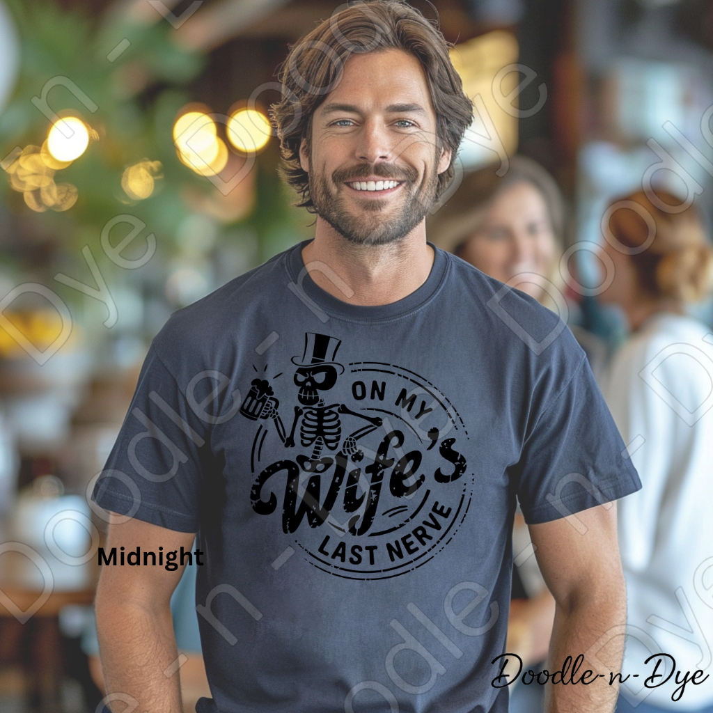 Funny Husband Comfort Colors Tee, On My Wife's Last Nerve, Spouse Sarcastic Graphic Tee, Skeleton Husband Shirt, Gift for Him