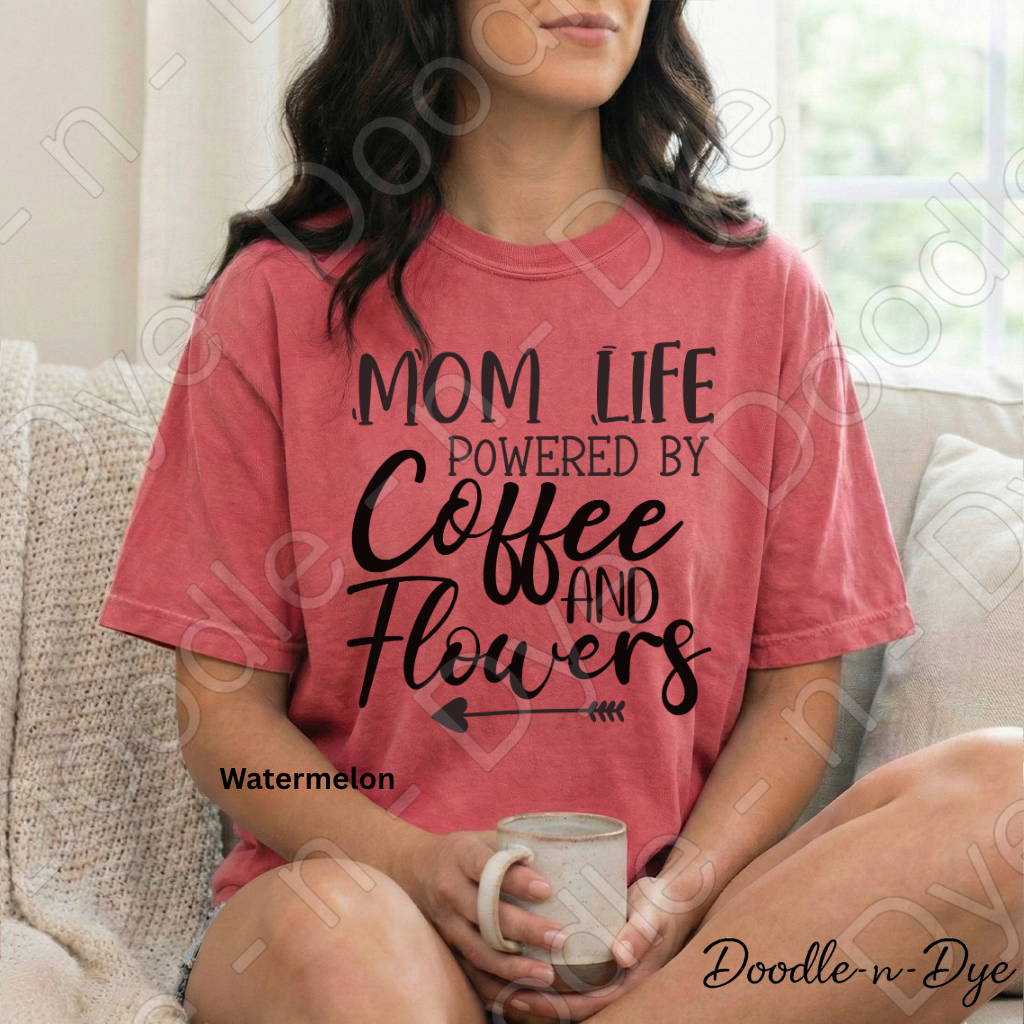 Mom Life Comfort Colors Tee, Mom Life Coffee Shirt, Powered by Coffee and Flowers Tee, Gift for Mom, Gift for Stepmom, Gift for Bonus Mom