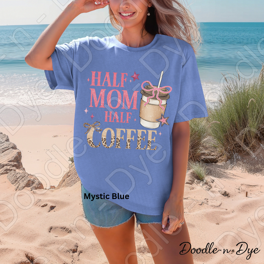 Half Mom Half Coffee Shirt, Comfort Colors Mama Life Tee, Coffee Lover Mom Shirt, Gift For Her, Funny Mom Tee