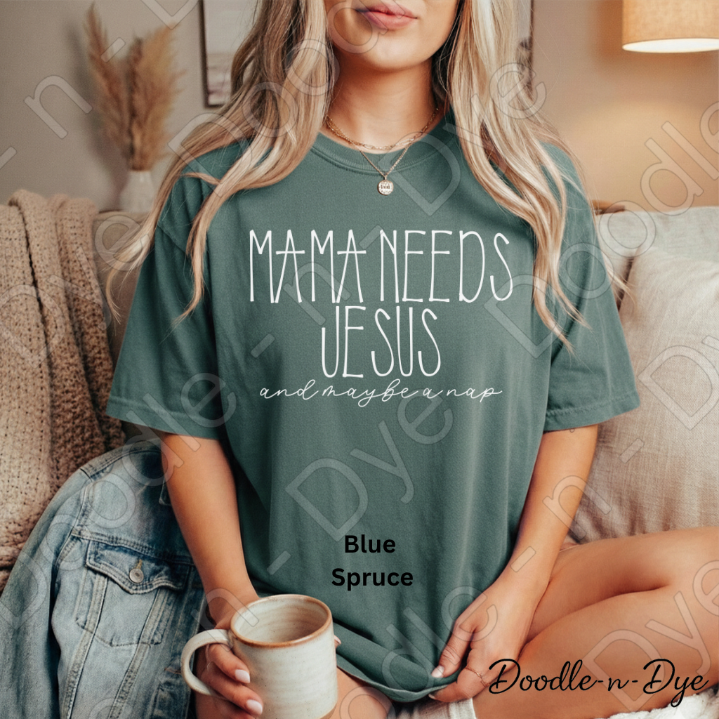 Mama Needs Jesus Comfort Colors Tee, Christian Jesus & Nap Shirt, Faith & Humor Tee, Mama Needs Jesus & Maybe a Nap T Shirt
