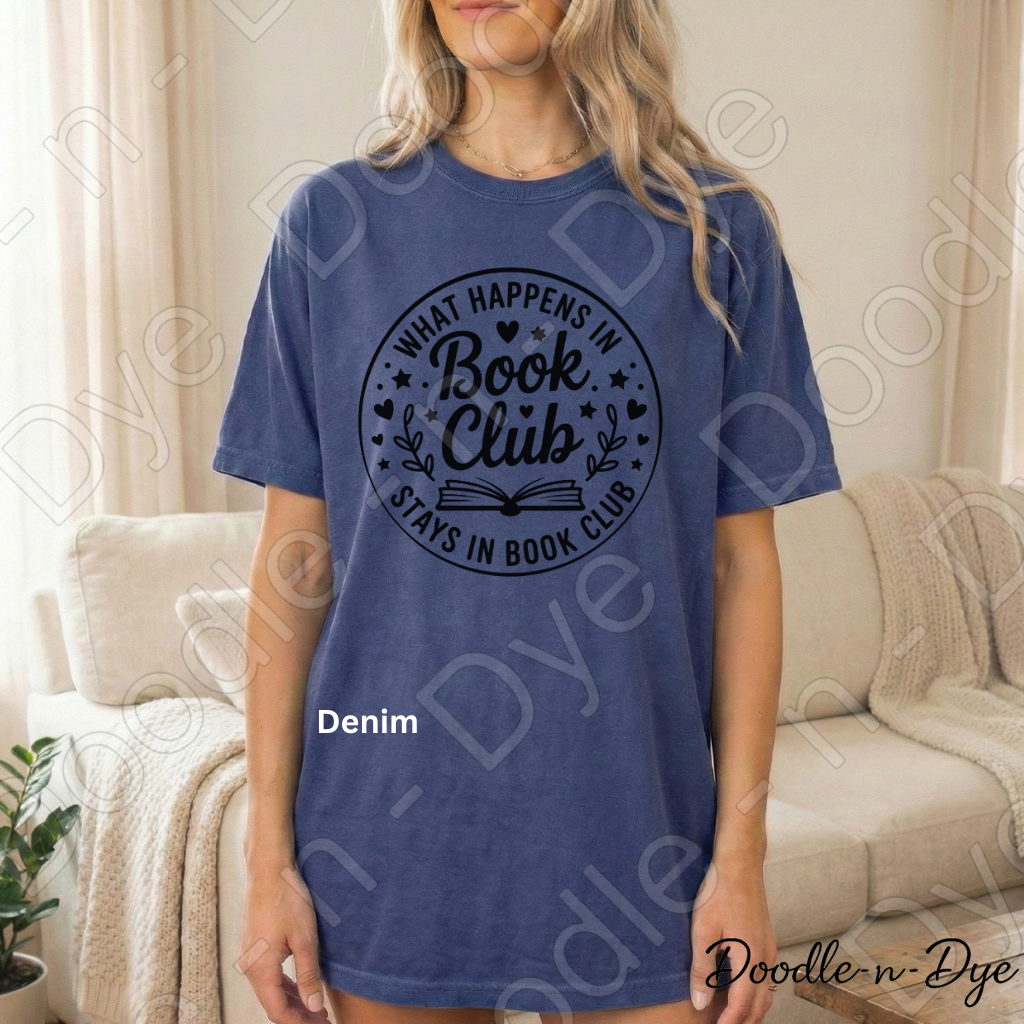 Book Club Comfort Colors Tee, Bookish Reading Lovers Shirt, What Happens in Book Club T Shirt, Stays in Book Club T-Shirt