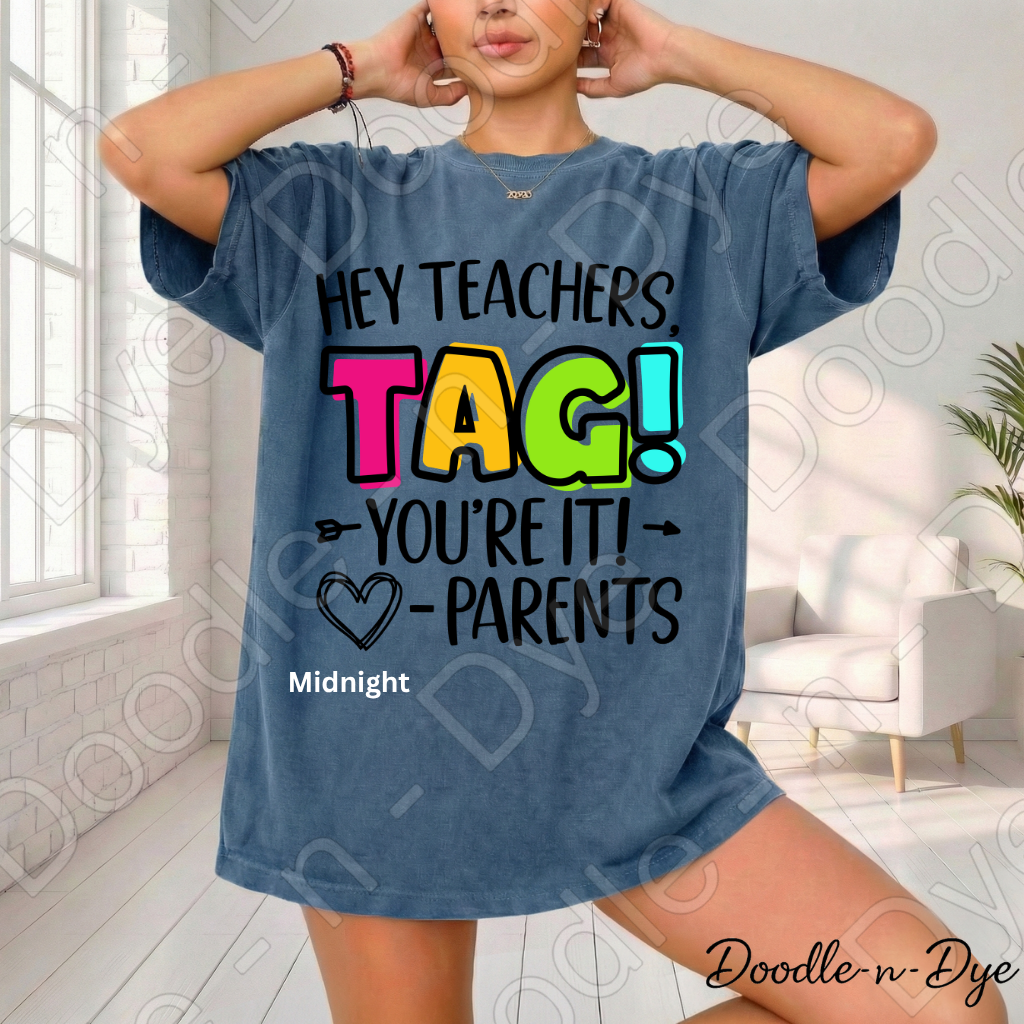 Hey Teachers Tag You're It Comfort Colors Tee, Back to School Mom Shirt, First Day of School Mama Shirt, Sarcastic Humor Tee