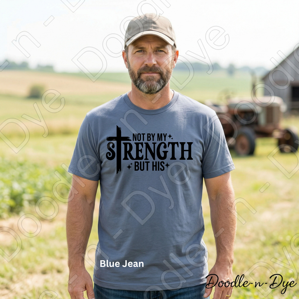Christian His Strength Comfort Colors Tee, Not By My Strength But His Shirt, Faith-Based T Shirt, Not By My Strength t shirt, Strength Comes from Him T-Shirt