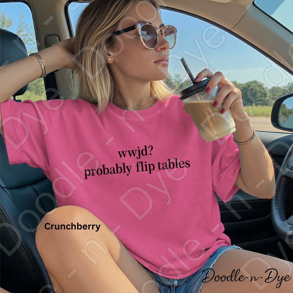 WWJD Christian Comfort Colors Tee, Probably Flip Tables Shirt, Snarky Faith T Shirt, Funny Christian T-Shirt