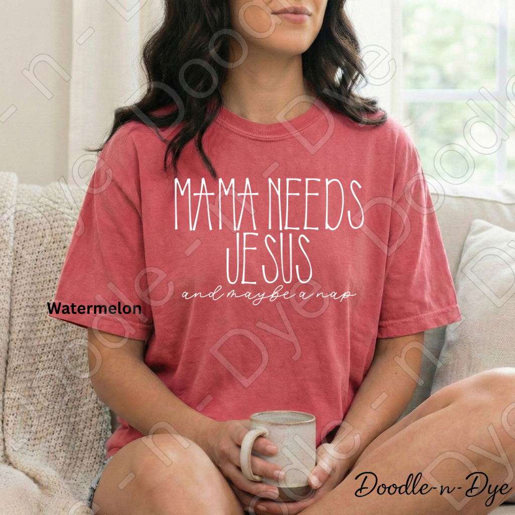 Mama Needs Jesus Comfort Colors Tee, Christian Jesus & Nap Shirt, Faith & Humor Tee, Mama Needs Jesus & Maybe a Nap T Shirt