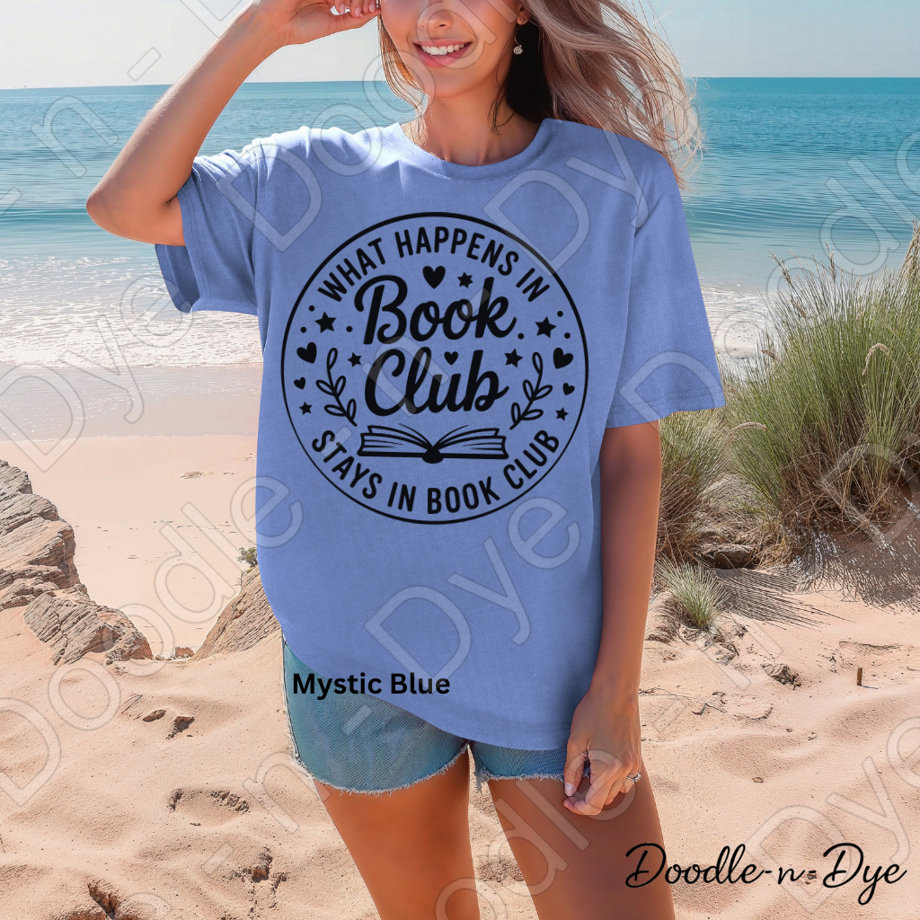Book Club Comfort Colors Tee, Bookish Reading Lovers Shirt, What Happens in Book Club T Shirt, Stays in Book Club T-Shirt
