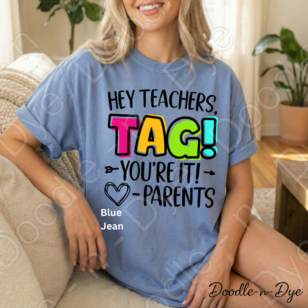Hey Teachers Tag You're It Comfort Colors Tee, Back to School Mom Shirt, First Day of School Mama Shirt, Sarcastic Humor Tee