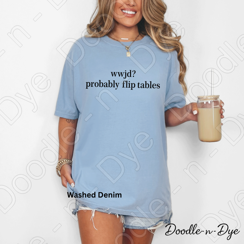 WWJD Christian Comfort Colors Tee, Probably Flip Tables Shirt, Snarky Faith T Shirt, Funny Christian T-Shirt