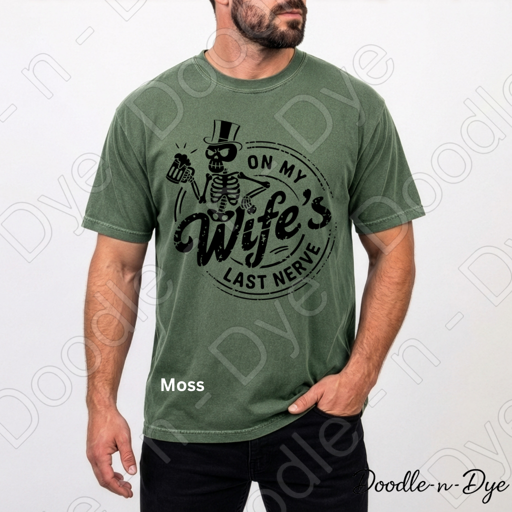 Funny Husband Comfort Colors Tee, On My Wife's Last Nerve, Spouse Sarcastic Graphic Tee, Skeleton Husband Shirt, Gift for Him