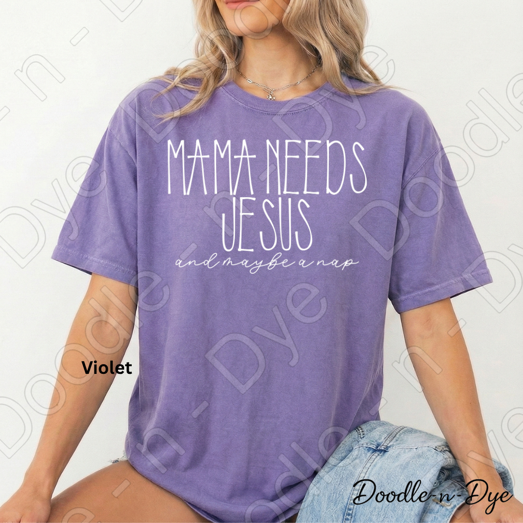 Mama Needs Jesus Comfort Colors Tee, Christian Jesus & Nap Shirt, Faith & Humor Tee, Mama Needs Jesus & Maybe a Nap T Shirt