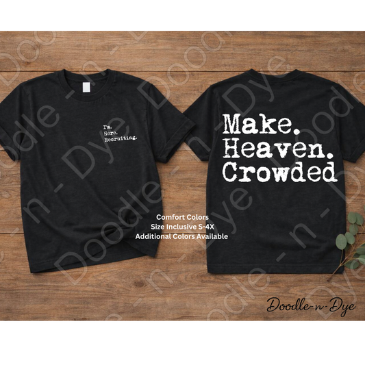 I'm Here Recriuiting Comfort Colors Shirt, Front & Back Christian Tee, Make Heaven Crowded Religious T shirt, Faith-Based Mission Trip Tee